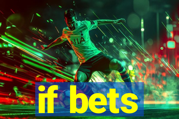 if bets